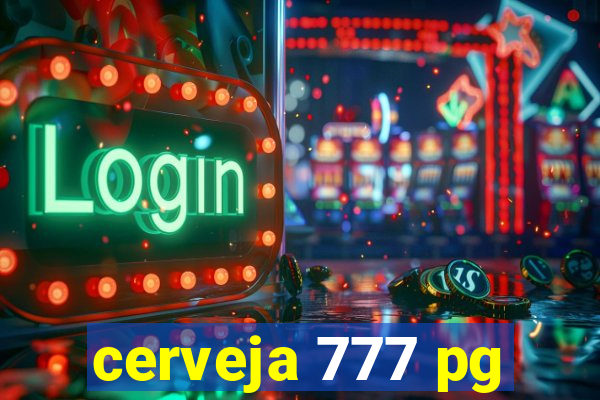 cerveja 777 pg